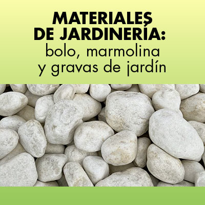 Promoción MATERIALES DE JARDINERÍA: bolo, marmolina y gravas de jardín